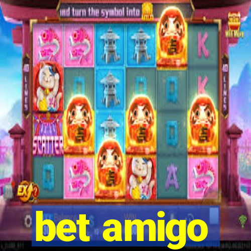 bet amigo